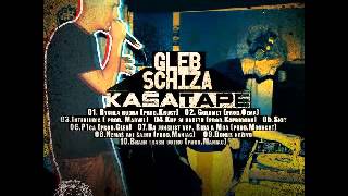 Gleb Schiza  KAšA TAPE [upl. by Anoerb]