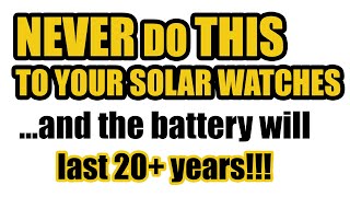 SOLAR WATCHES TUTORIAL  NEVER do THIS to your Solar watches and the battery will last 20 years [upl. by Voccola]