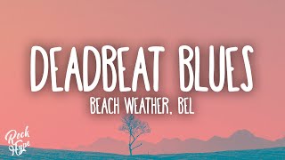 Beach Weather Bel  Deadbeat Blues [upl. by Ecirtac]