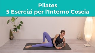 Pilates  5 Esercizi per lInterno Coscia  Esercizi di Pilates a casa [upl. by Yllrebmik]