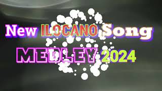 NEW ILOCANO SONG MEDLEY 2024 [upl. by Anwahsak]