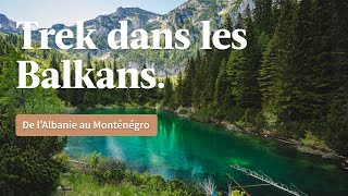 Trek dans les Balkans  de lAlbanie au Monténégro [upl. by Colier]