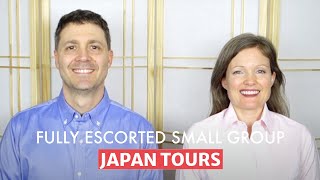 Fully Escorted Small Group Japan Tours  JAPAN and more [upl. by Rafter]