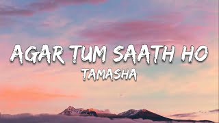 Agar Tum Saath Ho Lyrics in description Tamasha  Ranbir Kapoor Deepika Padukone [upl. by Seavir]