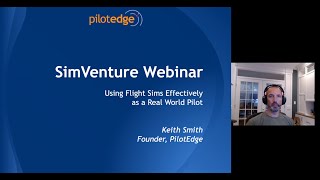 Using Flight Simulators Effectively as a Real World Pilot  SimVenture 2024 Webinar Series [upl. by Gratt]