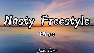 Nasty Freestyle lyrics TWayne [upl. by Stephens610]