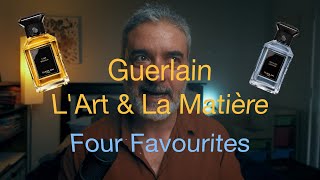 Guerlain LArt amp La Matiere  MY FAB FOUR [upl. by Jezabel447]