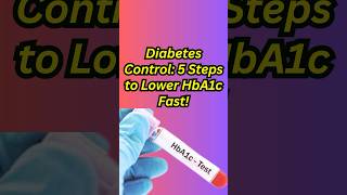 Diabetes Control 5 Steps to Lower HbA1c Fast insulinresistance diabetes diabetescontrol hba1c [upl. by Pellikka]