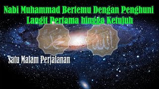 Perjalanan Nabi Muhammad ke Langit ke 7 I Bertemu dengan Penghuni Langit Isra Miraj [upl. by Else581]