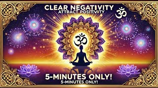 5Minute Om Chanting Meditation to Remove Negativity and Attract Positive Energy Instantly [upl. by Giordano]