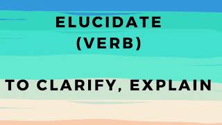 ELUCIDATE Pronunciation and meaning [upl. by Ytisahc]