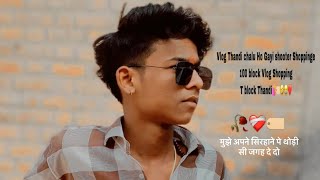 Vlog Thandi chalu Ho Gayi shooter🛍️🛍️🛍️🛍️🤣😂🏷️Shoppinge100 block Vlog ShoppingT block Thandi [upl. by Isleen]