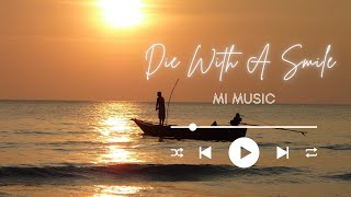 Die With A Smile Lyrics [upl. by Einnov]