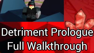 Detriment Prologue  Full Walkthrough  Roblox [upl. by Nayhr]