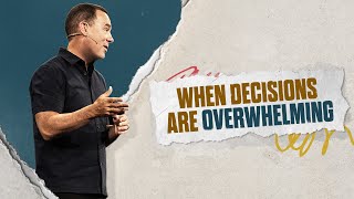 When Decisions are Overwhelming  Eric Geiger  Mariners Church [upl. by Lyrahc866]