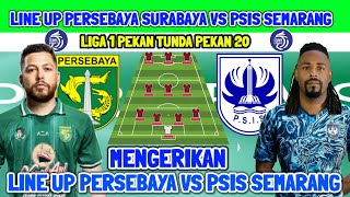 LINE UP PERSEBAYA VS PSIS SEMARANG  LIGA 1 PEKAN TUNDA KE 20  JADWAL PERSEBAYA PERSEBAYA VS PSIS [upl. by Halilak]