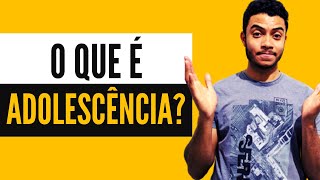 1 CONCEITO BASE PARA ENTENDER O QUE É ADOLESCÊNCIA [upl. by Aruasor215]