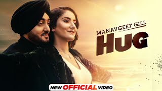 Hug Official Video  Manavgeet Gill  Hakeem  Latest Punjabi Songs 2021  New Punjabi Songs 2021 [upl. by Yeltihw]