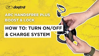 How to Turn On amp Off and Charge  Dogtra ARC HANDSFREE PLUS Boost and Lock Edition [upl. by Patnode]