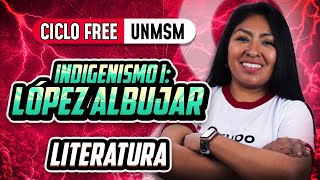 Indigenismo 01 López Albujar 📚 Literatura CICLO FREE [upl. by Yuh]