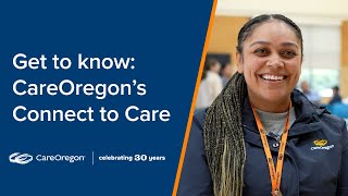 Get to know CareOregons Connect to Care team [upl. by Nohpets]