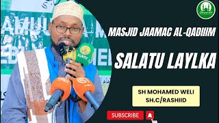 Salatu Laylka  Sh Mohamed Weli ShC\Rashiid [upl. by Acimak]