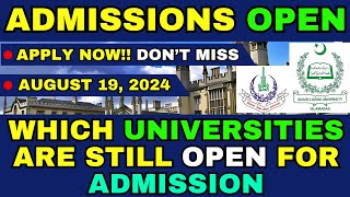 Which Universities are Open for Admission on 19 August  All Open Admissions in August 2024 [upl. by Kamal535]