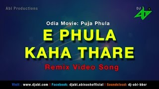 E Phula Kaha Thare Remix  Puja Phula  Dj Abi  Video Song  HD Video [upl. by Brockie]