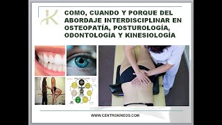 Como cuando y porque del abordaje interdisciplinar Osteopatía Postura Odontología y Kinesiología [upl. by Innus]