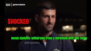 SHOCKED🚨 Novak Djokovic withdraws from a intreview with BBC Today [upl. by Eardnoed]