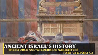 Ancient Israels History The Exodus and Wilderness Narratives – Part 02 amp Part 03 [upl. by Anyzratak]