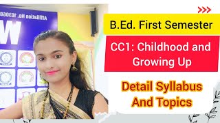 CC1 Childhood and Growing Up  BEd Syllabus Overview [upl. by Ahseyd]