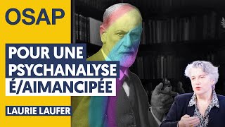 POUR UNE PSYCHANALYSE ÉAIMANCIPÉE  LAURIE LAUFER JULIEN THÉRY [upl. by Ynnus907]