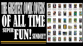 GREATEST COMIC COVERS OF ALL TIME voted by YOU SUPER FUN SUNDAY [upl. by Stoddard]