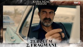 Kara Ağaç Destanı 23 Bölüm 2 Fragmanı trt1 [upl. by Godewyn]