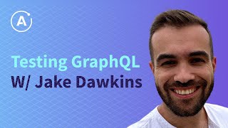 Testing GraphQL Jake Dawkins [upl. by Montford910]