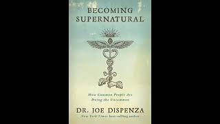 Becoming Supernatural by Dr Joe Dispenza FULL AUDIOBOOK [upl. by Corissa434]