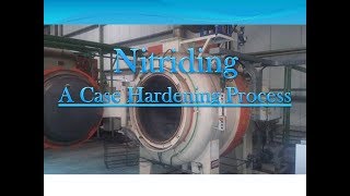 Nitriding  Case Hardening  Thermochemical Treatment  Salt Bath  Gas Nitriding  Plasma [upl. by Zildjian]