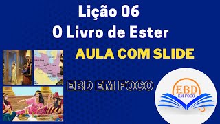 Lição 6  O Livro de Ester [upl. by Kennedy]