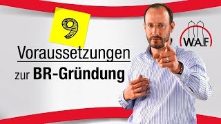 Betriebsrat gründen  Die 9 wichtigsten Voraussetzungen zur BRGründung  Betriebsrat gründen [upl. by Saimon]