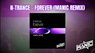 NTrance  Forever  Manic Remix [upl. by Tortosa853]