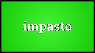 Impasto Meaning [upl. by Osicnarf]