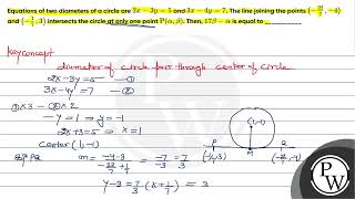 Equations of two diameters of a circle are 2 x 3 y 5 and 3 x 4 y 7 The line joining [upl. by Ahsekram]