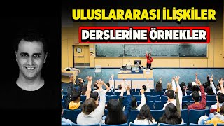 Uluslararası İlişkiler Derslerine Örnekler [upl. by Ocsinarf]