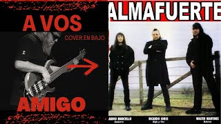 Almafuerte  A vos amigo cover bajo [upl. by Katrine842]