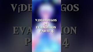 Vídeojuegos de evangelion parte 4 [upl. by Torres29]