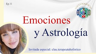 Emociones y Astrología  11 invitada especial Clauterapeutaholistico [upl. by Kawasaki]