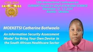 CIES2024 MOEKETSI Catherine Botlwaelo An Information Security Assessment Model for Bring Your Own [upl. by Adiuqram]