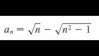 an  sqrtn  sqrtn2  1 Determine whether the sequence converges or diverges [upl. by Olson598]