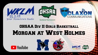 Morgan at West Holmes  OHSAA Girls Basketball from WKLM 953 FM [upl. by Mchenry]